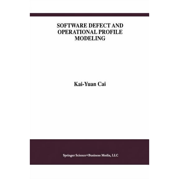 International Software Engineering Software Defect and Operational Profile Modeling, Book 4, (Paperback)