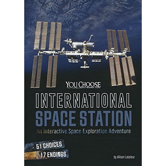 Pre-Owned International Space Station: An Interactive Space Exploration Adventure (You Choose: Space) Paperback