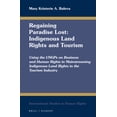 thumbnail image 1 of International Studies in Human Rights Regaining Paradise Lost: Indigenous Land Rights and Tourism: Using the Ungps on Business and Human Rights in Mainstreami, Book 126, (Hardcover), 1 of 1