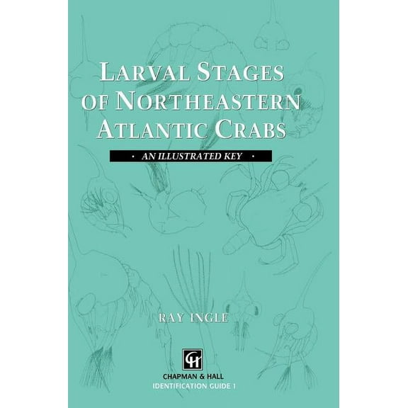 International Studies in Economic Modell Larval Stages of Northeastern Atlantic Crabs: An Illustrated Key, (Hardcover)