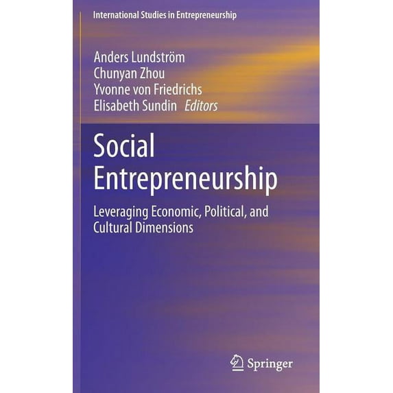 International Studies in Entrepreneurshi Social Entrepreneurship: Leveraging Economic, Political, and Cultural Dimensions, Book 29, (Hardcover)