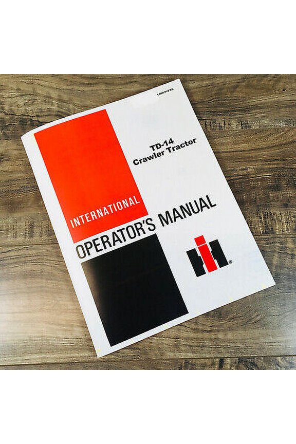 International TD14 Td-14 Crawler Tractor Operators Manual Owners Maintenance Ih