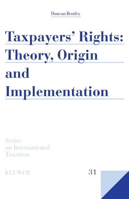 International Taxation Taxpayers' Rights: Theory, Origin and ...