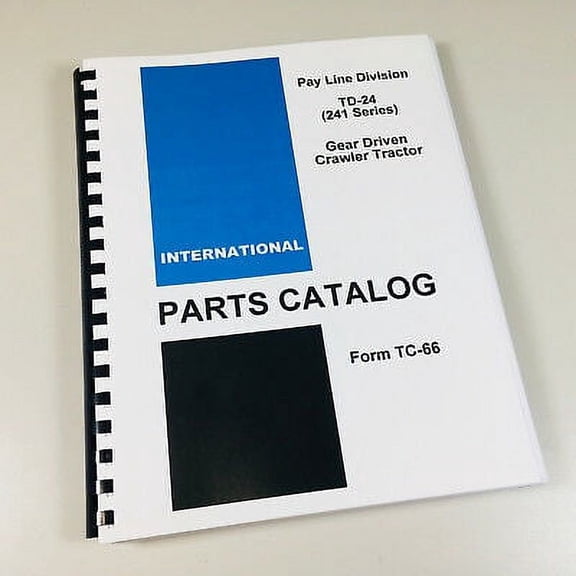 International Td-24 241 Series Gear Driven Payline Crawler Tractor Parts Catalog