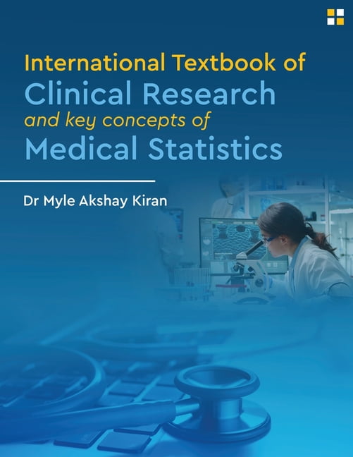 International Textbook of Clinical Research And Key Concepts of Medical Statistics - Clinical research and statistics, (Paperback)