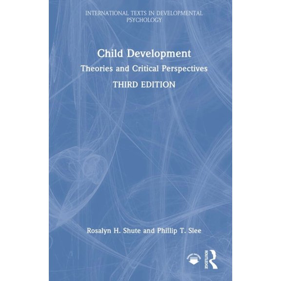 International Texts in Developmental Psy Child Development: Theories and Critical Perspectives, (Hardcover)
