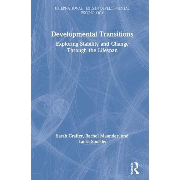 International Texts in Developmental Psy Developmental Transitions: Exploring stability and change through the lifespan, (Hardcover)