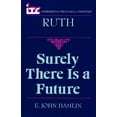 thumbnail image 1 of International Theological Commentary (ITC): Ruth : Surely There is a Future (Paperback), 1 of 2