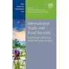 Pre-Owned International Trade and Food Security: Exploring Collective Food Security in Asia (Hardcover 9781785361883) by Michael Ewing-Chow, Melanie Vilarasau Slade