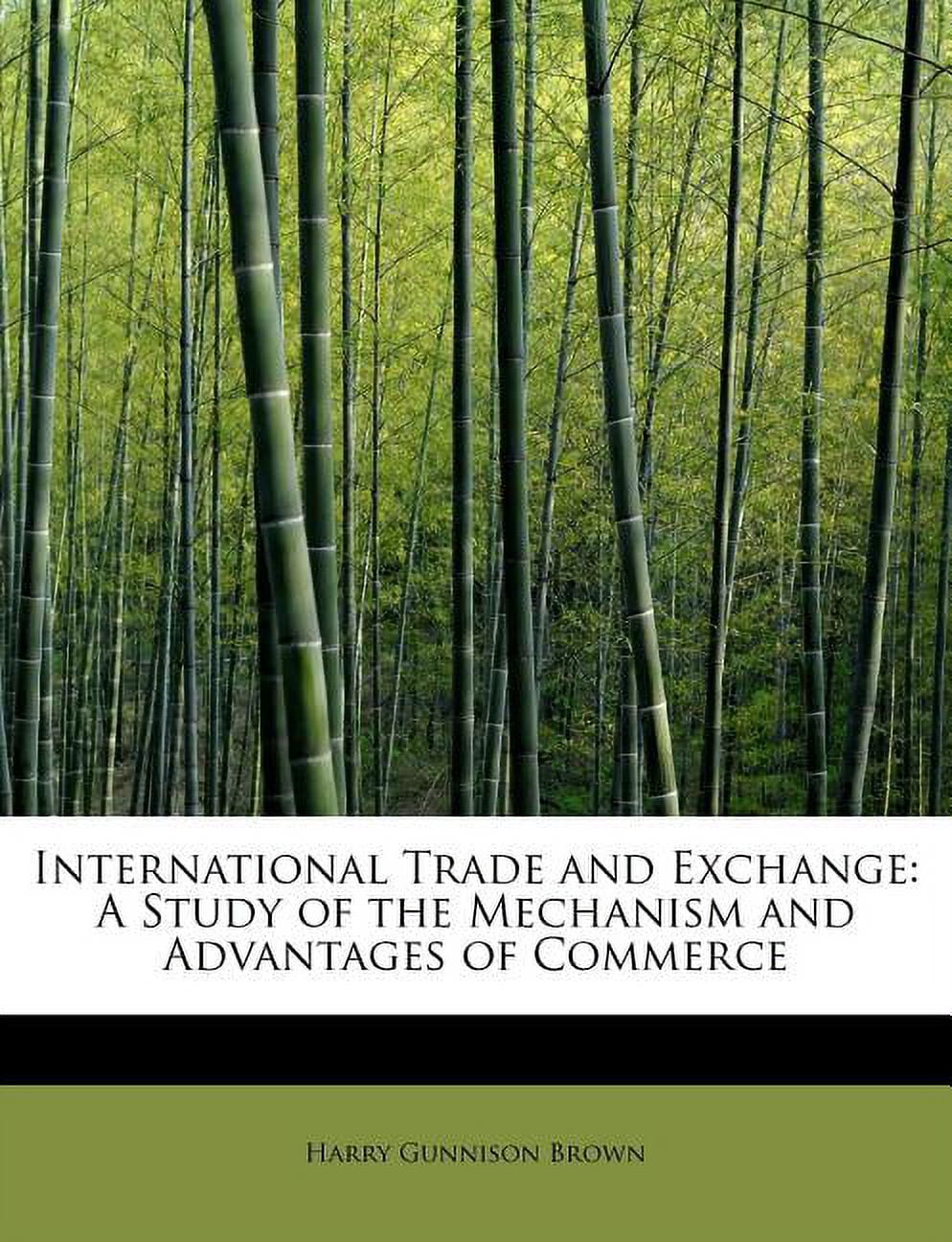 International Trade and Exchange: A Study of the Mechanism and Advantages of Commerce Paperback