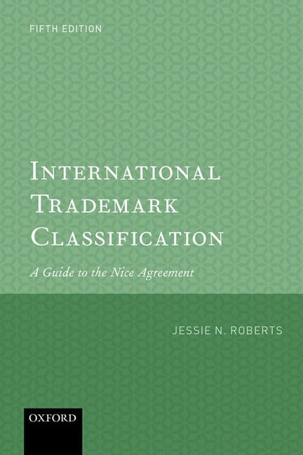 International Trademark Classification 5e: A Guide to the Nice Agreement, (Hardcover)