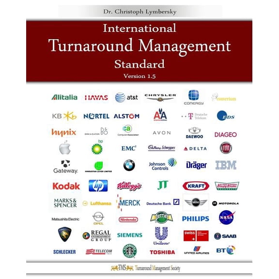 International Turnaround Management Standard : A Guided System for Corporate Restructurings and Transformation Processes