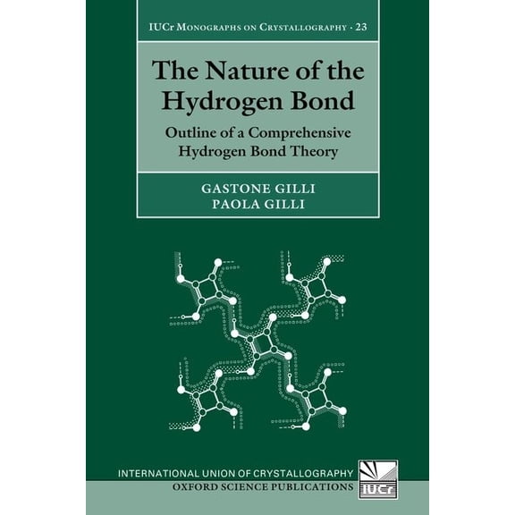 International Union of Crystallography M Nature of the Hydrogen Bond: Outline of a Comprehensive Hydrogen Bond Theory, (Paperback)