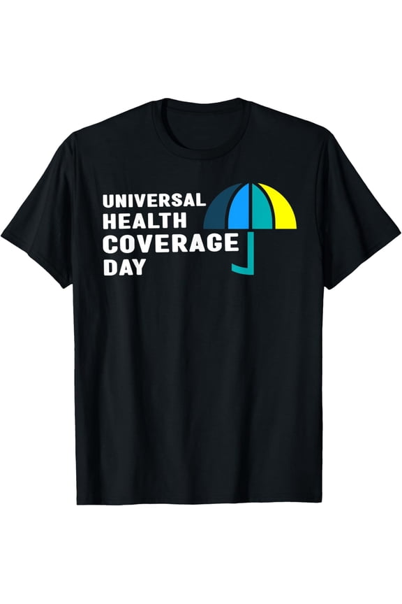 International Universal Health Coverage Day T-Shirt mens t shirt,black,women,funny,misfits,men,journey