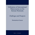 thumbnail image 1 of International Water Law Utilization of International Watercourses on the Korean Peninsula: Challenges and Prospects, Book 10, (Hardcover), 1 of 1