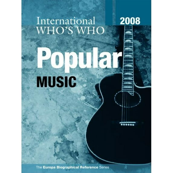International Who's Who in Popular Music International Who's Who in Popular Music 2008, (Hardcover)
