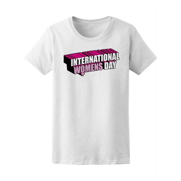 International Women Day Female T-Shirt Women -Image by Shutterstock, Female XX-Large