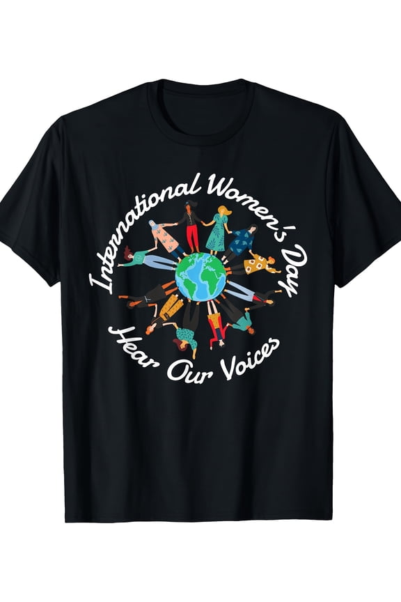 International Women's Day Hear Our Voices Graphic Tee - Empowering Feminist Global Unity T-Shirt - Retro Diverse Women Empowerment Apparel - Inspirational Short Sleeve Top for Women
