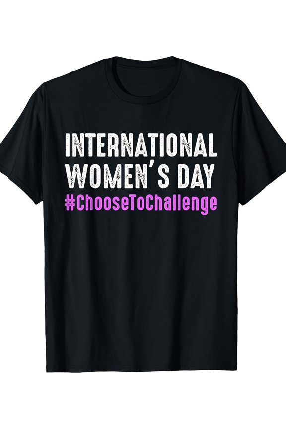 International Women's Day T-Shirt Women Empowerment Graphic Tee Retro Feminist Inspirational Top #ChooseToChallenge Black Cotton Apparel