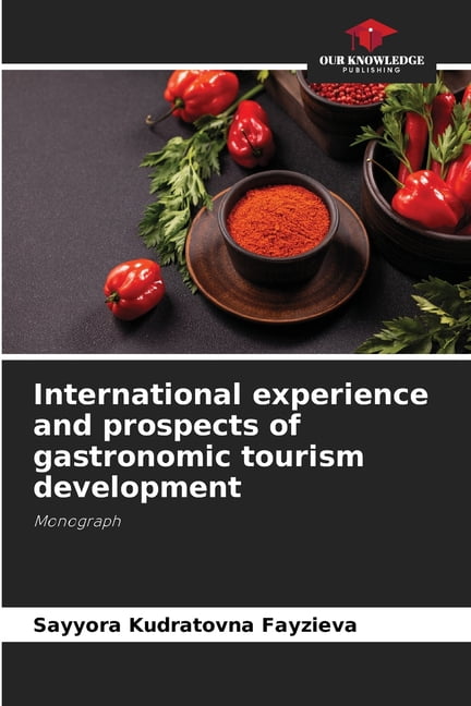 International experience and prospects of gastronomic tourism development, (Paperback)