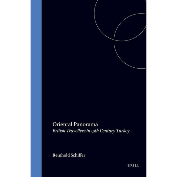 Internationale Forschungen Zur Allgemein Oriental Panorama: British Travellers in 19th Century Turkey, Book 33, (Paperback)