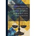 thumbnail image 1 of Internationale Privatrecht Im Entwurf Eines Bürgerlichen Gesetzbuchs (Paperback), 1 of 1