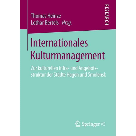Internationales Kulturmanagement: Zur Kulturellen Infra- Und Angebotsstruktur Der Städte Hagen Und Smolensk, (Paperback)