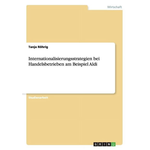 Internationalisierungsstrategien bei Handelsbetrieben am Beispiel Aldi (Paperback)