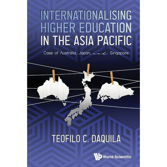 Internationalising Higher Education in the Asia Pacific, (Hardcover)