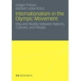 thumbnail image 1 of Internationalism in the Olympic Movement: Idea and Reality Between Nations, Cultures, and People, (Paperback), 1 of 1