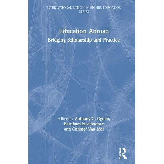Internationalization in Higher Education Education Abroad: Bridging Scholarship and Practice, (Hardcover)