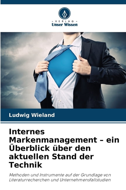 Internes Markenmanagement - ein Ãberblick Ã¼ber den aktuellen Stand der Technik, (Paperback)