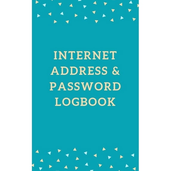 Internet Address & Password Logbook: Keep your usernames, passwords, social info, web addresses and security questions in one. So easy & organized (Paperback)