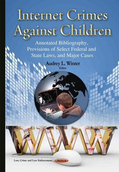 Internet Crimes Against Children : Annotated Bibliography, Provisions ...