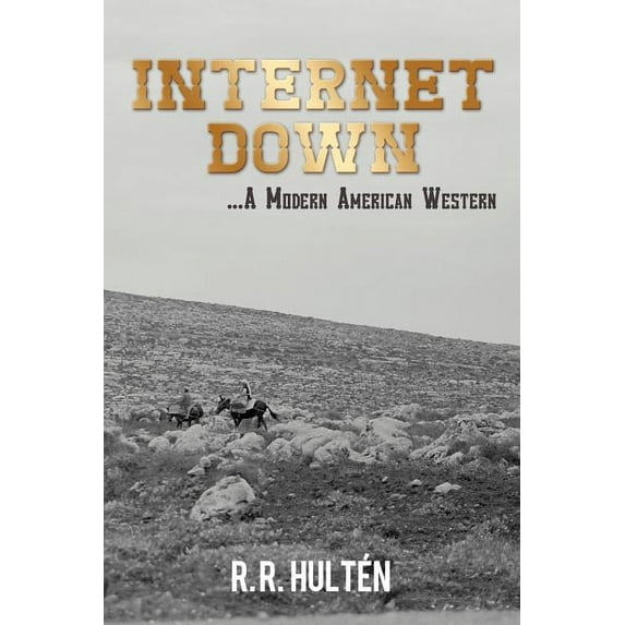 Internet Down : A Modern American Western