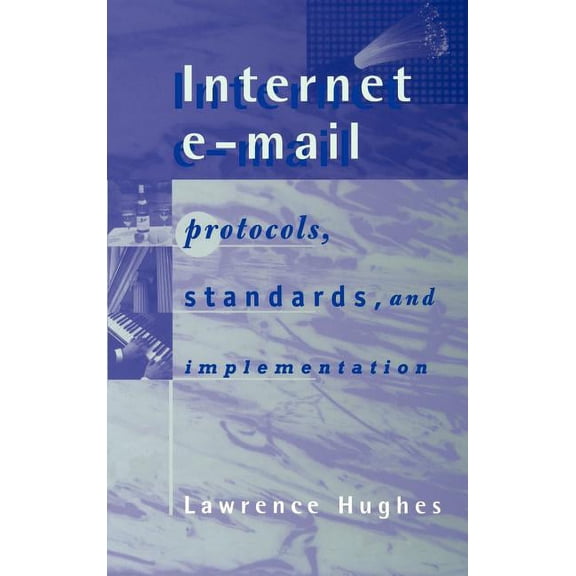 Artech House Telecommunications Library: Internet E-mail Protocols, Standards and Implementation (Hardcover)