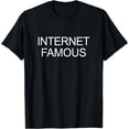 thumbnail image 1 of Internet Famous - T-Shirt, 1 of 4