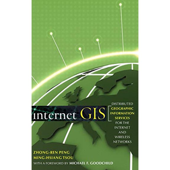 Pre-Owned Internet GIS: Distributed Geographic Information Services for the Internet and Wireless Networks (Hardcover) 0471359238 9780471359234