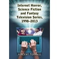 thumbnail image 1 of Internet Horror, Science Fiction and Fantasy Television Series, 1998-2013 (Paperback), 1 of 1