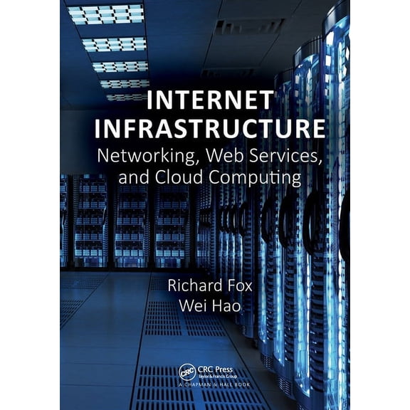 Internet Infrastructure: Networking, Web Services, and Cloud Computing, (Paperback)