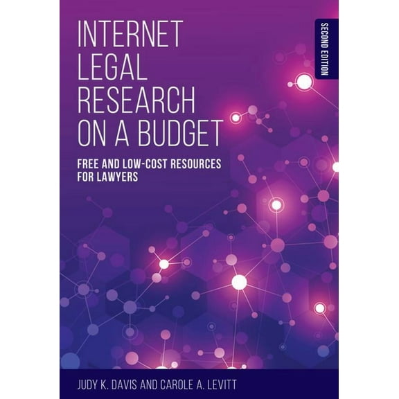 Internet Legal Research on a Budget: Free and Low-Cost Resources for Lawyers, Second Edition, (Paperback)
