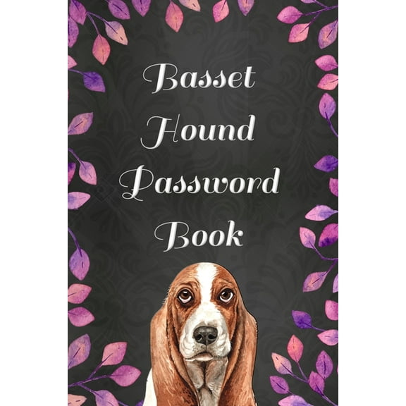 Basset Hound Password Book with Tabs: (Large Print) With Funny "What My Basset Hound Might Say If It Could Talk" Quotes