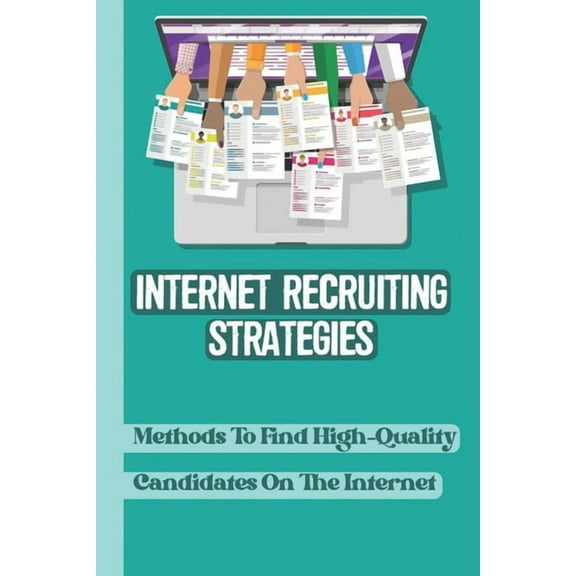Internet Recruiting Strategies: Methods To Find High-Quality Candidates On The Internet: Resume (Paperback) by Zandra Touby