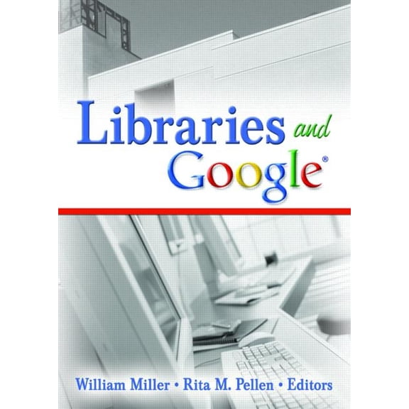 Internet Reference Services Quarterly Libraries and Google, Book 10, (Paperback)
