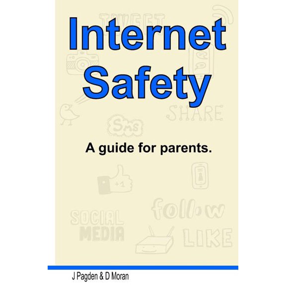 Internet Safety : Considerations for Keeping You and Your Family Safe While Using the Internet
