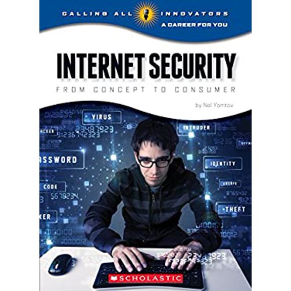 Pre-Owned Internet Security: from Concept to Consumer (Calling All Innovators: a Career for You) (Library Edition) (Library Binding) 9780531218969