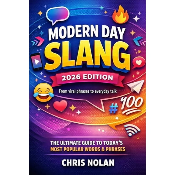 Internet Speak Modern Day Slang - 2026 Edition: From viral phrases to everyday talk, Book 1, (Paperback)