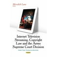 thumbnail image 1 of Internet Television Streaming, Copyright Law and the Aereo Supreme Court Decision, 1 of 1