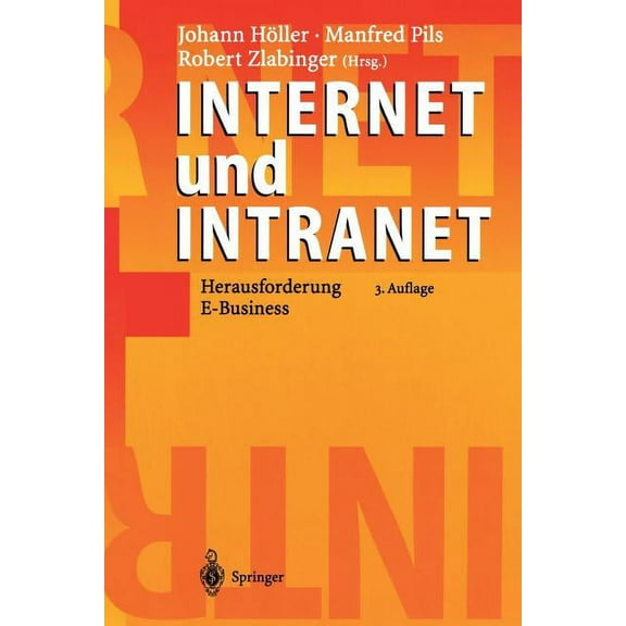 Internet Und Intranet: Herausforderung E-Business, (Paperback)