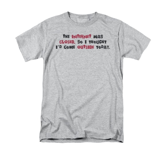 Internet Was Closed, So I Came Outside Today Funny Joke  Adult T-Shirt